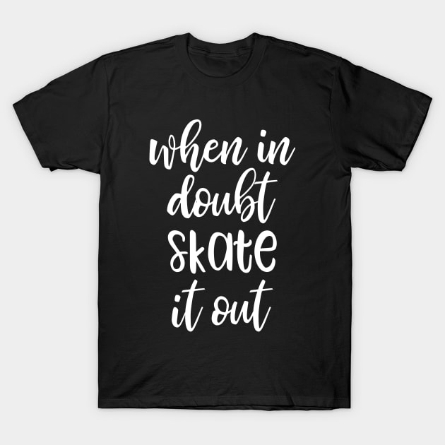 Funny ice skating slogan T-Shirt by kapotka